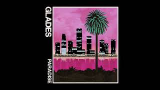 GLADES - Paradise (Official Audio)