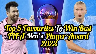Top 5 Favourites To Win Best FIFA Men’s Player Award 2023 | The Best FIFA Football Awards