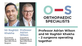 Professor Adrian Wilson and Mr Raghbir Khakha – 2 surgeons operating together