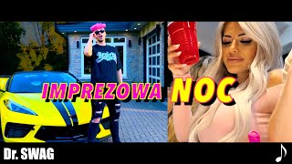 Dr. SWAG - IMPREZOWA NOC (Official Video Clip)