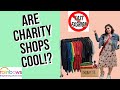 Are charity shops COOL!?