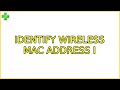 Identify Wireless MAC Address (2 Solutions!!)