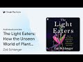 the light eaters how the unseen world of plant… by zoë schlanger · audiobook preview