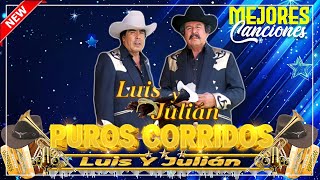 Luis Y Julián Sus Éxitos De Oro 🔥~ Puros Corridos Viejitos 🔥~ Mix Para Pistear 2024✅2012