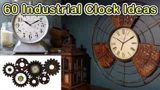 60 Industrial \u0026 Rustic Clock Ideas - CREATIVE DESIGN IDEAS