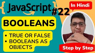 JavaScript Booleans || Booleans as Objects in JavaScript || JavaScript Tutorial in Hindi #22