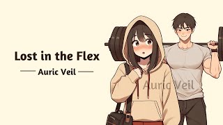 Lost in the Flex | Auric Veil | A Hilarious Gym Crush Anthem