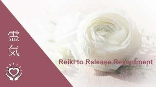 Reiki to Release Resentment & Anger | Energy Healing for Forgiveness & Restore Emotional Balance