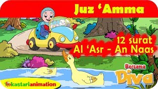 12 Surat Juz Amma Al Asr - An Naas Bersama Diva  Kastari Animation Official