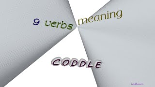 coddle - 9 verbs which are synonym to coddle (sentence examples)