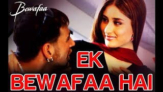 Ek Bewafa hai || Akshay Kumar || Kareena Kapoor || Sonu Nigam || Bewafa