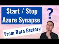 How to pause or resume Azure Synapse SQL with Azure Data Factory and Logic App