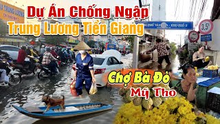 Theo Con Nước Ngập về Trung Lương Tiền Giang xem Dự Án Bờ Kè Bên Dòng Bảo Định đi Chợ Bà Đò Mỹ Tho