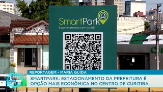 Smartpark: estacionamento da prefeitura é opção mais econômica no centro de Curitiba- 28/07/22