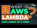 AWS Lambda Explained in 6 mins | What is AWS Lamda