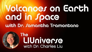 Volcanoes on Earth and in Space with Dr. Samantha Tramontano