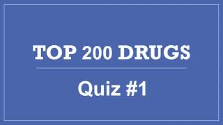 Top 200 Drugs Pharmacy Quiz #1 -  PTCB PTCE CPhT NAPLEX NCLEX Practice Pharmacy Drug Test Questions