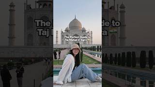 The Perfect Guide to Taj Mahal in Agra 🇮🇳