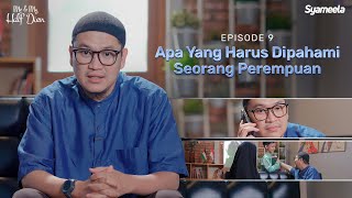 ME \u0026 MY HALF DIEN : Episode 9 - Apa yang Harus Dipahami Seorang Perempuan