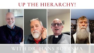 Up the Hierarchy!--Hans Boersma \u0026 Dionysius the Areopagite on Why We Have Hierarchy All Wrong : 207