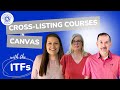 Cross Listing (Merging) Courses in Canvas