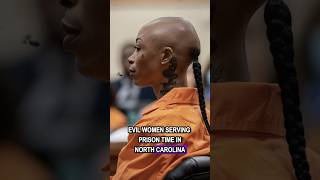 Evil Women Serving Prison Time In North Carolina Part 1