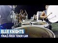 BLUE KNIGHTS 2016 - Finals Week TENOR CAM RUN-THROUGH