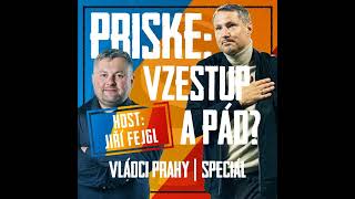 VLÁDCI PRAHY #37 SPECIÁL s Jiřím Fejglem: Priske změnil český fotbal, s Friisem si nevolají...