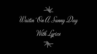 Waitin' On A Sunny Day - Bruce Springsteen (Lyrics)