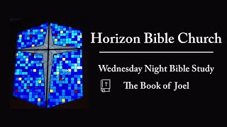 Joel Introduction | Bible Study | Horizon Bible Church