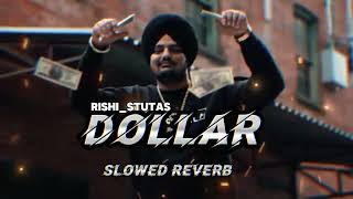 dollar | sidhu moosewala | (slowed + reverb) song | new latest punjabi song 2024 |
