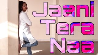 Jaani Tera Naa | Mummy Nu Pasand (Danspire Choreography)