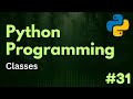 Classes | Python Programming Ep. 31