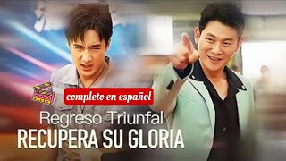 Regreso Triunfal: Recupera su Gloria Pelicula completa en espanol | Drama romántico | Drama chino