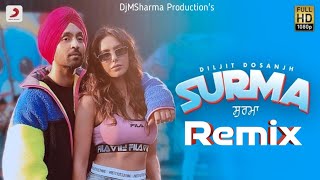 Diljit Dosanjh || Surma Remix || Sonam Bajwa || Jatinder Shah || Latest Punjabi Song 2020 DjMSharma