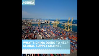 What's China doing to help global supply chains? #TheAgenda