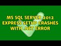 MS SQL Server 2012 Express Setup crashes with .NET error (2 Solutions!!)
