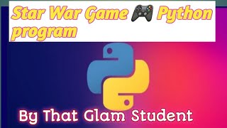 Star War Game Python Program || #pythonprogram || #starwargame || #thatglamstudent