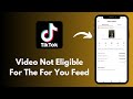 How to fix Video not eligible for the for you feed TikTok