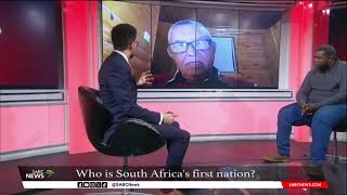 Unfiltered I Who is South Africa's first nation?