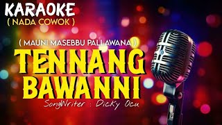 KARAOKE TENNANG BAWANGNI NADA COWOK | MAUNI MASSEBBU PALLAWANA