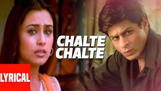 Lyrical Video: Chalte Chalte Title Song | Shah Rukh Khan, Rani Mukherjee | Cocktail Music