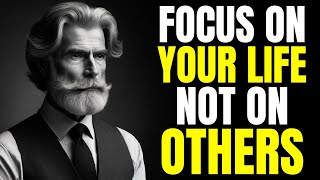 Focus on your life, not on others | Powerful Lessons of Stoic Wisdom | STOICISM