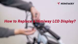 Himiway LCD Display Replacement Guide