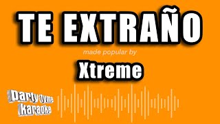 Xtreme - Te Extraño (Versión Karaoke)