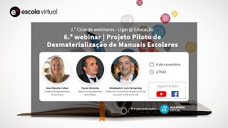 6.º webinar | Projeto Piloto de Desmaterialização de Manuais Escolares