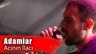 Adamlar - Acının İlacı (Performance)