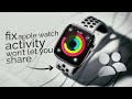 How to Fix Apple Watch Activity Won’t Let You Share It With Friends (tutorial)