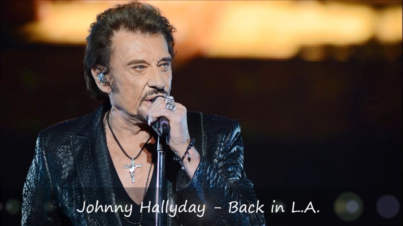 Johnny Hallyday - Back In L.A. Paroles - YouTube