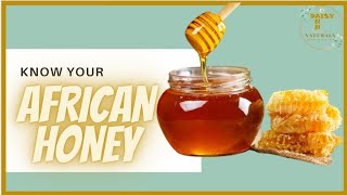 KNOW YOUR AFRICAN HONEY | Daisy-Ann Naturals